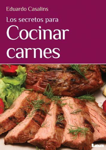 Los secretos para cocinar carnes (Spanish Edition)