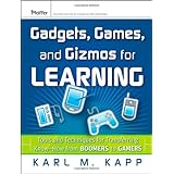 Gadgets, Games and Gizmos for Learning: Tools and Techniques for Transferring Know-How from Boomers to Gamers (Pfeiffer Essential Resources for Training and HR Professionals)