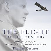 The Flight of the Century: Charles Lindbergh and the Rise of American Aviation: Oxford University Press: Pivotal Moments in US History | [Thomas Kessner]