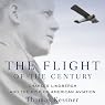 The Flight of the Century: Charles Lindbergh and the Rise of American Aviation: Oxford University Press: Pivotal Moments in US History