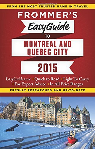 Frommer's EasyGuide to Montreal and Quebec City 2015 (Frommer's Easyguide to Montreal & Quebec City) by Trahan (20-Nov-2014) Paperback