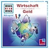 WAS IST WAS, H�rspiel-CD: Wirtschaft / Geld