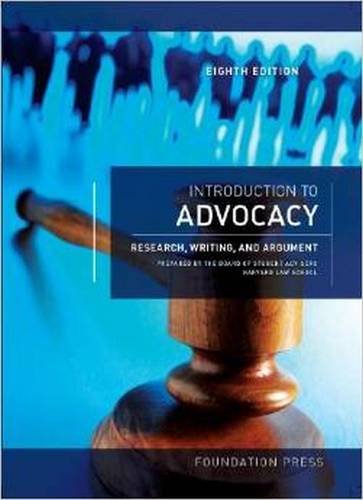 Introduction to Advocacy: Research, Writing and Argument (University Casebook Series)
