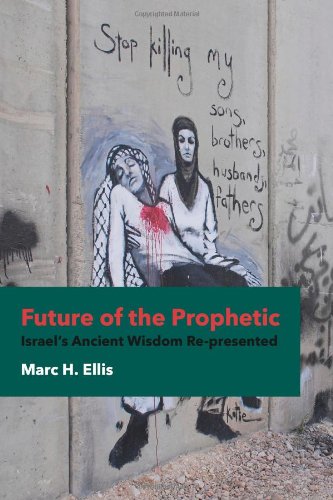 Future of the Prophetic: Israel's Ancient Wisdom Re-presented