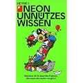 Unn�tzes Wissen 2: Weitere 1374 skurrile Fakten, die man nie mehr vergisst