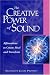 The Creative Power of Sound: Affirmations to Create, Heal and Transform (Pocket Guides to Practical Spirituality)
