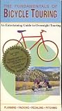 The Fundamentals of Bicycle Touring, an entertaining guide to overnight touring: planning, packing, pedaling and pitching