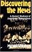 Discovering The News: A Social History Of American Newspapers