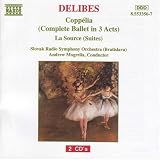 Delibes: Coppelia (complete in three acts) / La Source (suites)