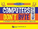 Computers Don't Byte! 2nd Edition (Creative Kids)