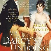 Mr. Darcy's Undoing: A Pride and Prejudice Variation | [Abigail Reynolds]
