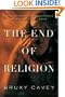 The End of Religion: Encountering the Subversive Spirituality of Jesus