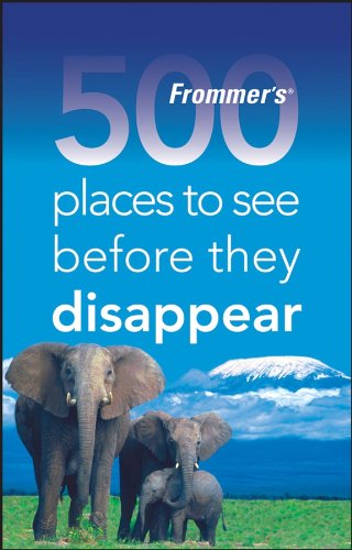 Frommers 500 Places to They Disappear