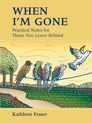 When I'm Gone( Practical Notes for Those You Leave Behind)[WHEN IM GONE][Spiral]