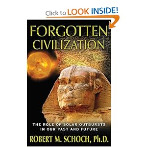 Forgotten Civilization: The Role of Solar Outbursts in Our Past and Future