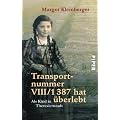 Transportnummer VIII/1387 hat �berlebt: Als Kind in Theresienstadt