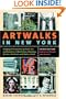 Artwalks in New York: Delightful Discoveries of Public Art and Gardens in Manhattan, Brooklyn, the Bronx, Queens, and Staten Island