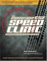 The Photoshop CS2 Speed Clinic: Automating Photoshop to Get Twice the Work Done in Half the Time