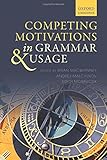 Competing motivations in grammar and usage