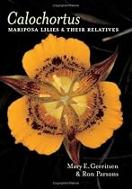 Calochortus: Mariposa Lilies and their Relatives