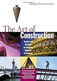 The Art of Construction: Projects and Principles for Beginning Engineers & Architects (Ziggurat Book)