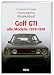 Ratgeber Klassikerkauf: VW Golf GTI. Alle Modelle 1979-1991