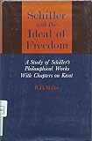 Schiller and the ideal of freedom : a study of Schiller's philosophical works with chapters on Kant