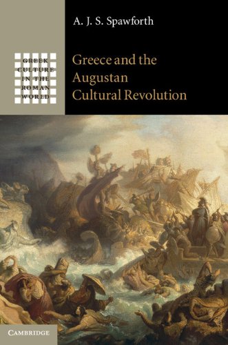 Greece and the Augustan Cultural Revolution (Greek Culture in the Roman World)