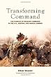 Image of Transforming Command: The Pursuit of Mission Command in the U.S., British, and Israeli Armies