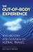 The Out-of-Body Experience: The History and Science of Astral Travel
