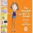 The Bravest Girl in School-This book has been designed to help young children with diabetes to... by Kate Gaynor and Aileen Murphy