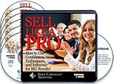 Sell Like a Pro: How to Use Confidence, Enthusiasm and Influence for BIG Results