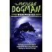 The Michigan Dogman: Werewolves and Other Unknown Canines Across the U.S.A. (Unexplained Presents)