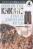 Days of the knights : a tale of castles and battles