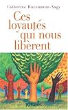 Ces loyaut�s qui nous lib�rent