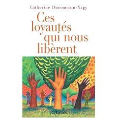 Ces loyaut�s qui nous lib�rent