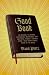 Good Book: The Bizarre, Hilarious, Disturbing, Marvelous, and Inspiring Things I Learned When I Read Every Single Word of the Bible