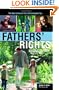 Fathers' Rights, 2E: The Best Interest of Your Child Includes You