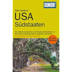DuMont Reise-Handbuch Reisef�hrer USA, Die S�dstaaten: Von Charleston und Savannah zu den Str�nden der Atlantikk�ste, von New Orleans ins ... durch den tiefen S�den