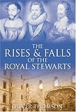 The Rises and Falls of the Royal Stewarts