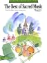 The Best of Sacred Music: Songs A-L Piano/Vocal (The Creative Concepts Library)