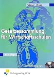 Gesetzessammlung für Wirtschaftsschulen (Lehr-/Fachbuch) (mit CD-ROM)