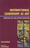 Instructional Leadership as Art: Connecting ISLLC and Aesthetic Inspiration