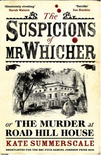 The Suspicions of Mr. Whicher: A Shocking Murder and the Undoing of a Great Vict