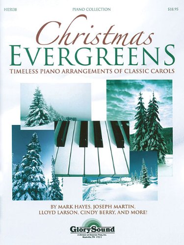 Christmas Evergreens: Timeless Piano Arrangements of Classic Carols (Shawnee Press)