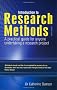 Introduction to Research Methods: A Practical Guide for Anyone Undertaking a Research Project
