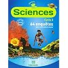 Sciences Cycle 3 : 64 enqu�tes pour comprendre le monde