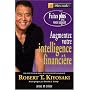 Augmentez votre intelligence financi�re : Faites plus avec votre argent