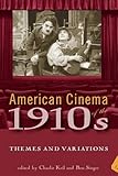 American cinema of the 1910s : themes and variations