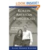 Korean American Evangelicals New Models for Civic Life